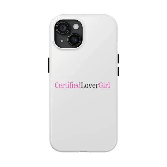 Certified Lover Girl Tough Phone Cases
