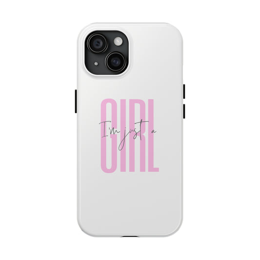 I'm Just A Girl Phone Cases
