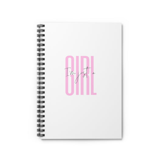 I’m Just A Girl Spiral Notebook - Ruled Line